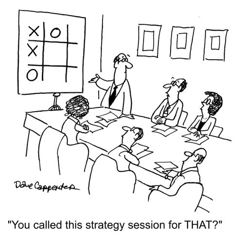 "You called this strategy session for THAT?"