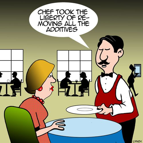 "Chef took the liberty of removing all the additives."