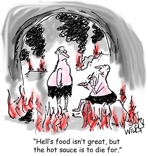 "Hell's food isn't great, but the hot sauce is to die for."