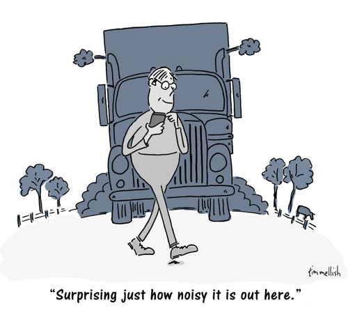 "Surprising just how noisy it is out here."