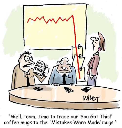 "Well, team....time to trade our 'You Got This!' coffee mugs to the 'Mistakes Were Made' mugs."