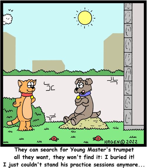 "They can search for Young Master's trumpet all they want, they won't find it: I buried it! I just couldn't stand his practice sessions anymore..."