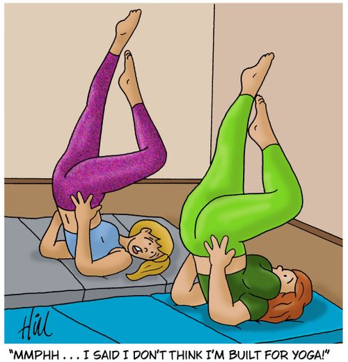 "MMPHH. . . I said I don't think I'm built for yoga!"