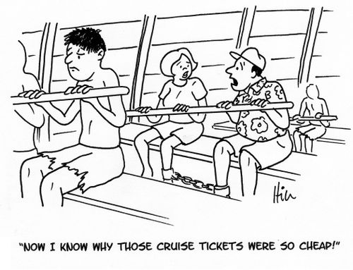"Now I know why those cruise tickets were so cheap!"