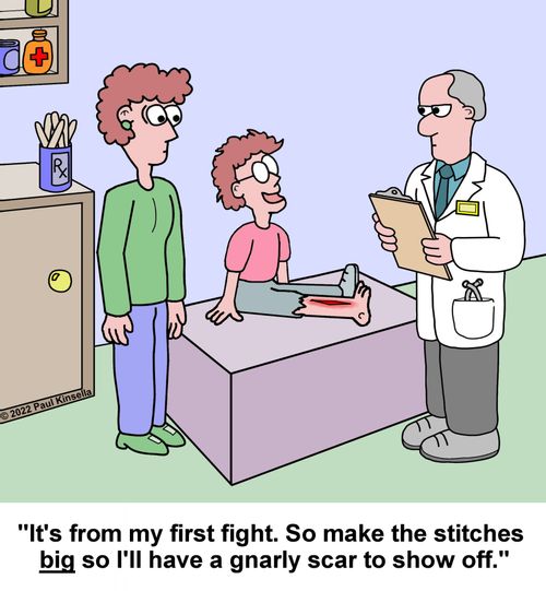 "It's from my first fight. So make the stitches  big so I'll have a gnarly scar to show off."