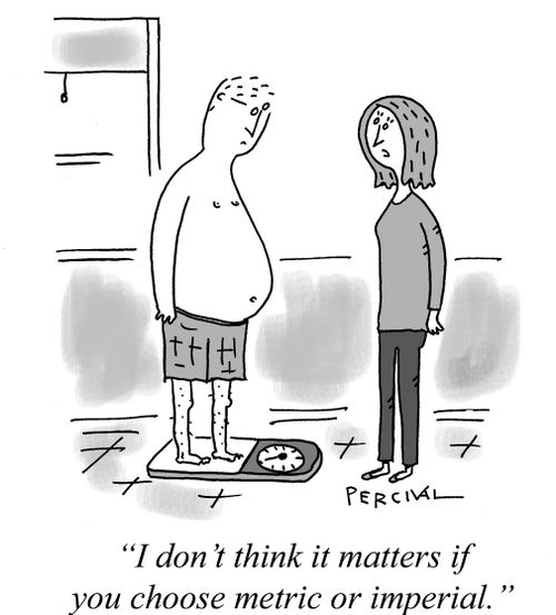 "I don't think it matters is you choose metric or imperial."