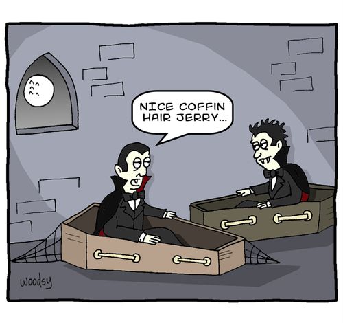 "Nice coffin hair Jerry..."