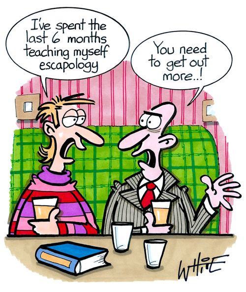 "I've spent the last 6 months teaching myself escapology."