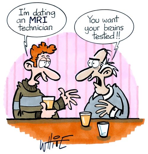 "I'm dating an MRI technician."