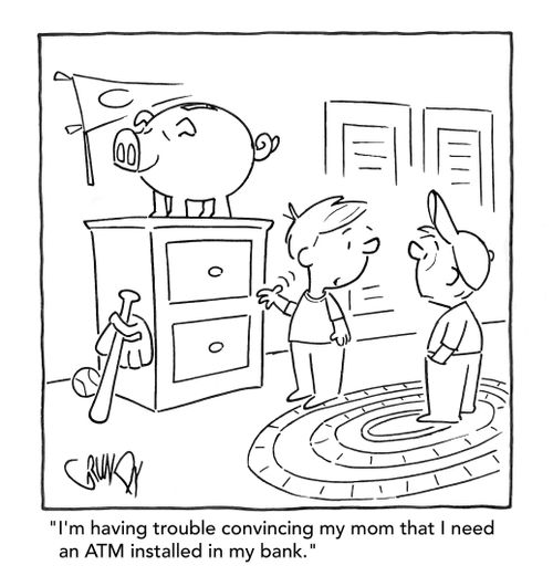 "I'm having trouble convincing my mom that I need an ATM installed in my bank."