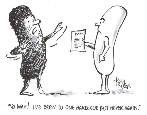 "No way! I've been to one barbecue but never again."