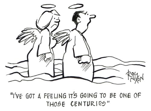 "I've got a feeling it's going to be one of those centuries."