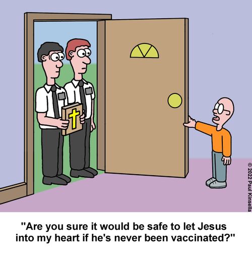 "Are you sure it would be safe to let Jesus  into my heart if he's never been vaccinated?"