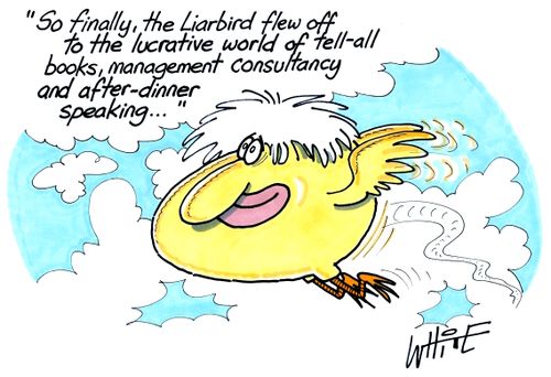 "So finally, the liarbird flew off to the lucrative world of tell-all books, management consultancy and after-dinner speaking..."