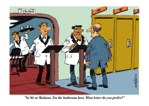 "No Sir or Madame, I'm the bathroom host. What letter do you prefer?"