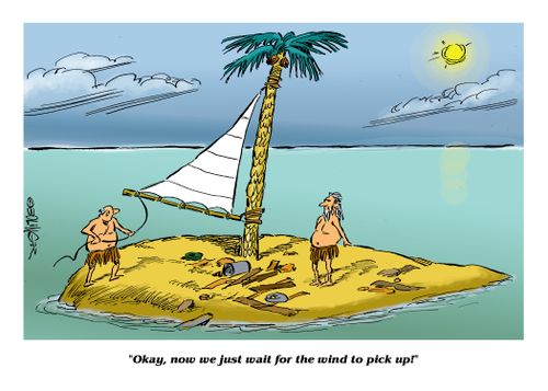 "Okay, now we just wait for the wind to pick up!"