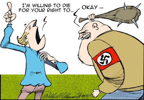 "I'm willing to die for your right to..."