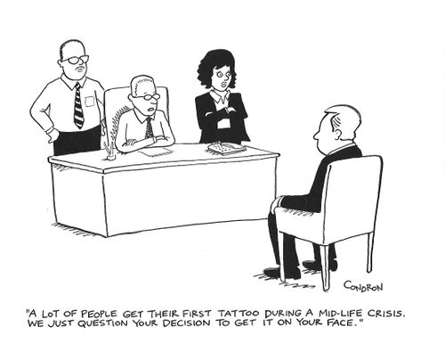 "A lot of people get their first tattoo during a midlife crisis. We just question your decision to get it on your face."