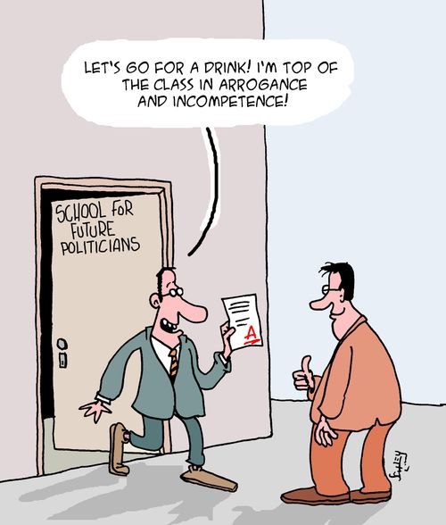 "Let's go for a drink! I'm top of the class in arrogance and incompetence!"