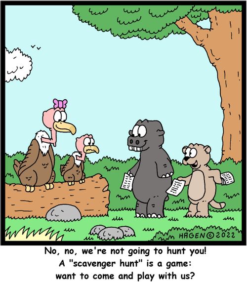 "No, no, we're not going to hunt you! A 'scavenger hunt' is a game: want to come and play with us?"