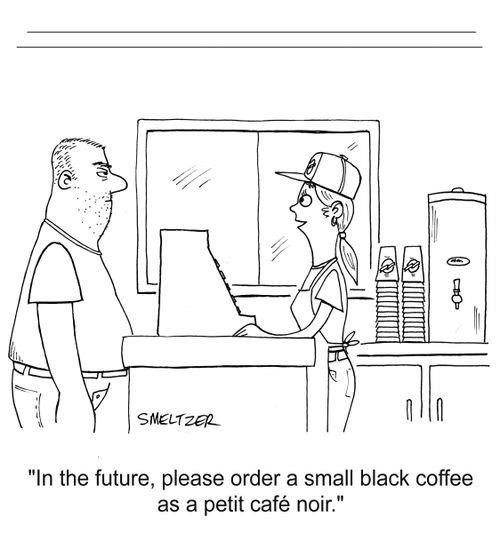 "In the future, please order a small black coffee as a petit café noir."