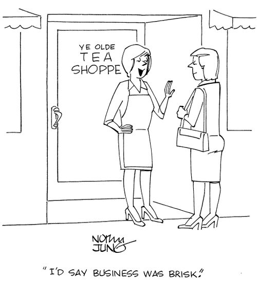 "I'd say business was brisk."