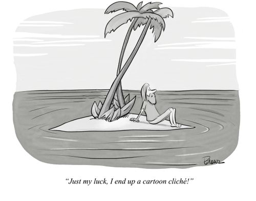 "Just my luck, I end up a cartoon cliche!"