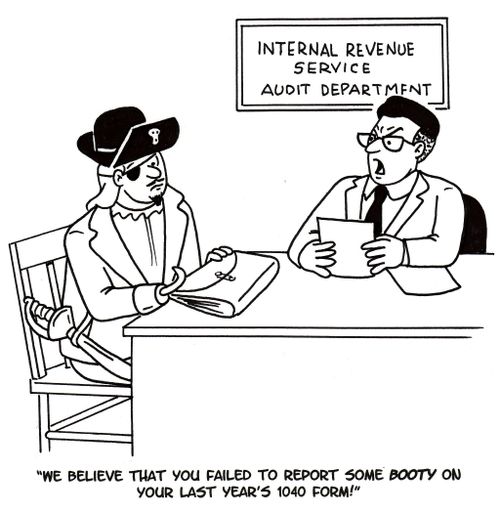 "We believe that you failed to report some booty on your last year's 1040 form!"