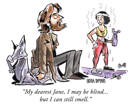 "My dearest Jane, I may be blind...but I can still smell."