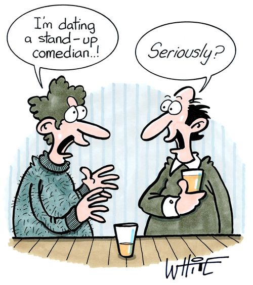 "I'm dating a stand-up comedian...!"