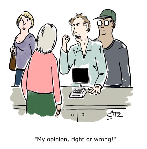 "My opinion, right or wrong."