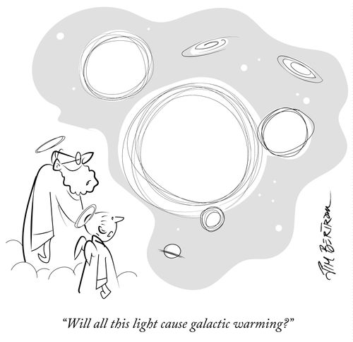 "Will all this light cause galactic warming?"