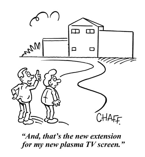 "And, that's the new extension for my new plasma TV screen."