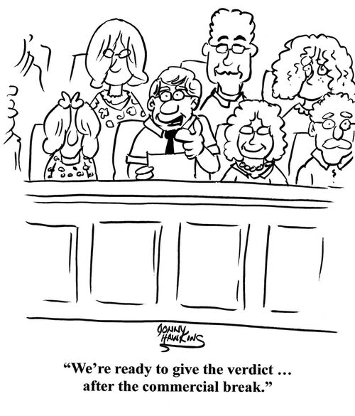 "We're ready to give the verdict....after the commercial break."