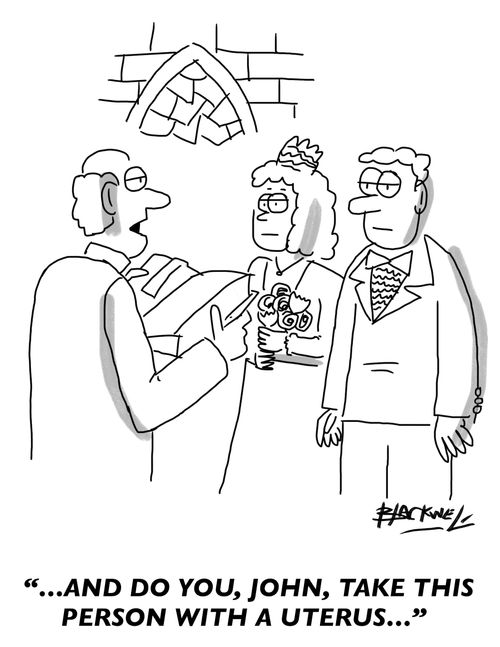 "…And do you, John, take this person with a uterus…"