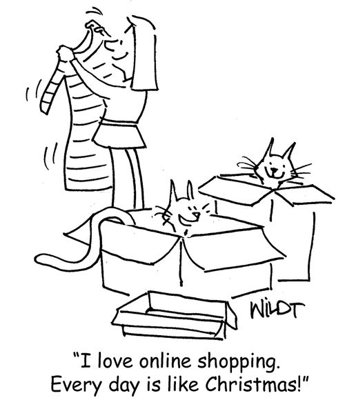 "I love online shopping. Every day is like Christmas!"