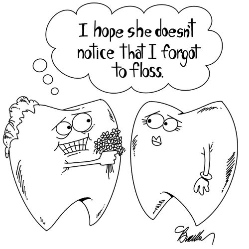 "I hope she doesn't notice that I forgot to floss."