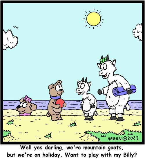 "Well yes darling, we're mountain goats, but we're on holiday. Want to play with my Billy?"