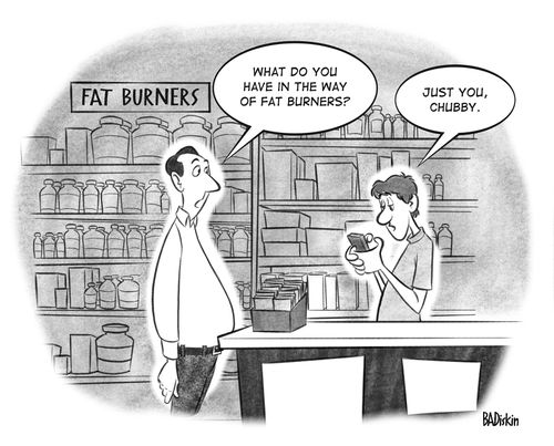  "What do you have in the way of fat burners."