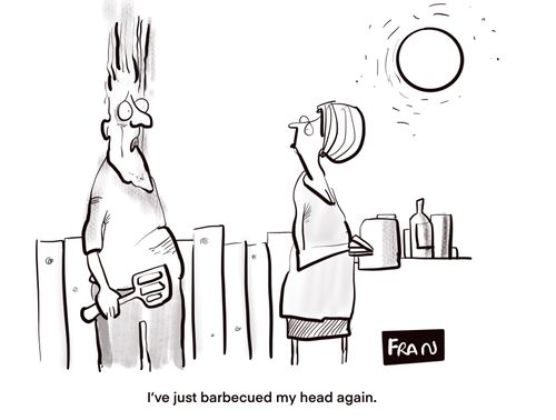 "I've just barbecued my head again."