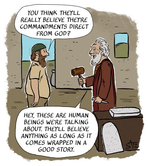 "You think they'll really believe they're commandments direct from god?"