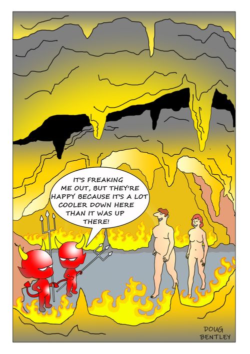 "It's freaking me out, but they're happy because it's a lot cooler down here than it was up there!"
