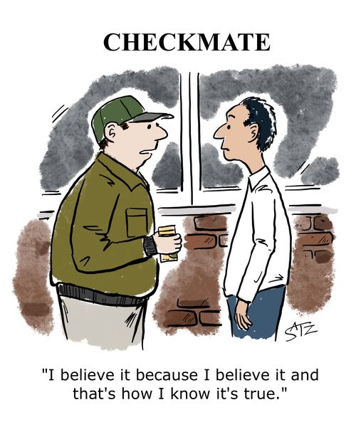 "I believe it because I believe it and that's how I know it's true."