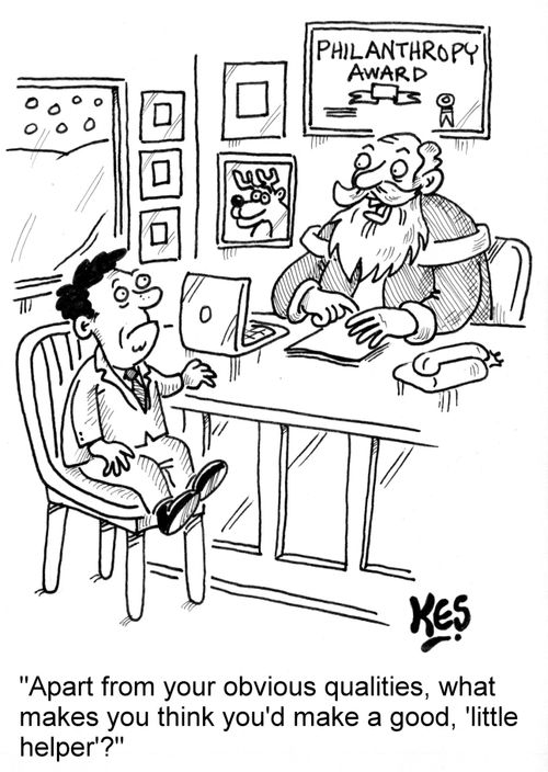 "Apart from your obvious qualities, what makes you think you'd make a good, 'little helper'?"