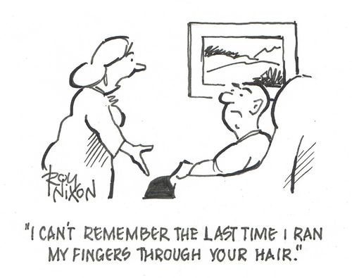 "I can't remember the last time I ran my fingers through your hair."