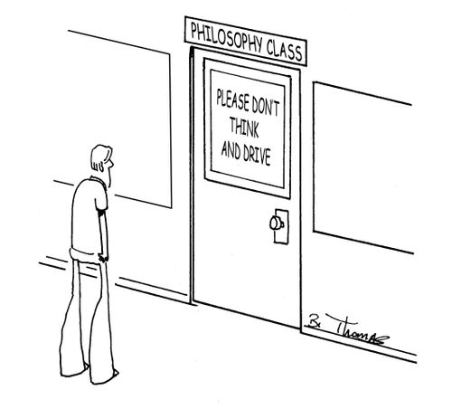 Philosophy Class: Please Don't Think and Drive