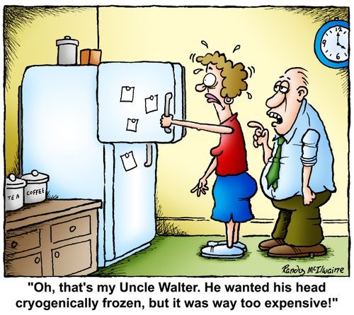 "Oh, that's my Uncle Walter. He wanted his head cryogenically frozen, but it was way too expensive!"