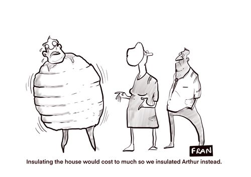 Insulating the house would cost to much so we insulated Arthur instead.