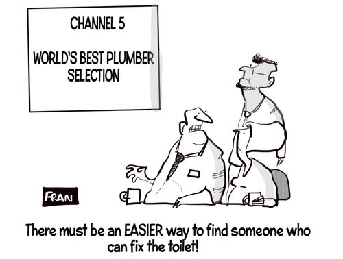 "There must be an easier way to find someone who can fix the toilet!"