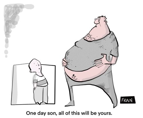 "One day son, all of this will be yours."